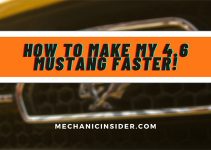 How To Make My 4.6 Mustang Faster- 6 Effective Ways!