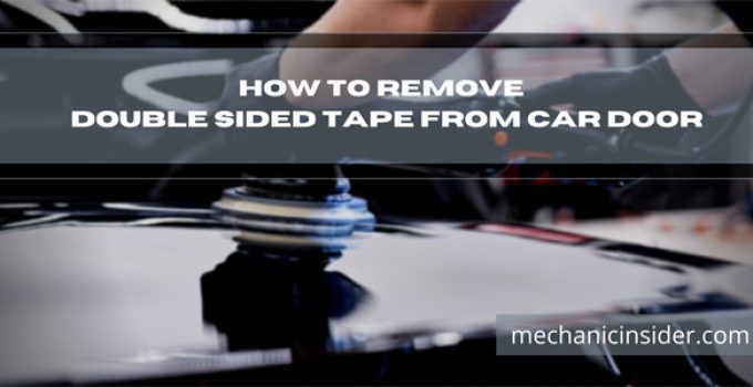 how-to-remove-double-sided-tape-from-car-door