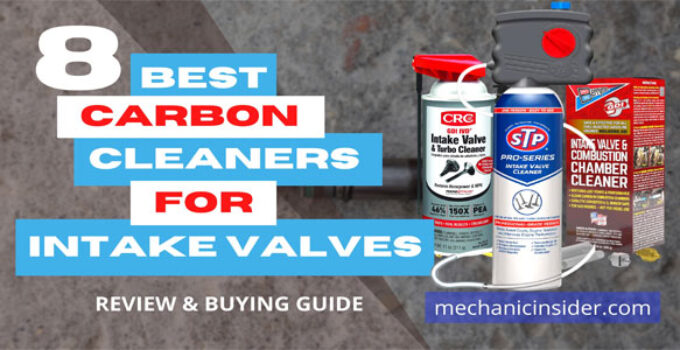Best Carbon Cleaner for Intake Valves – [ Top 8 Out of 3562 ]