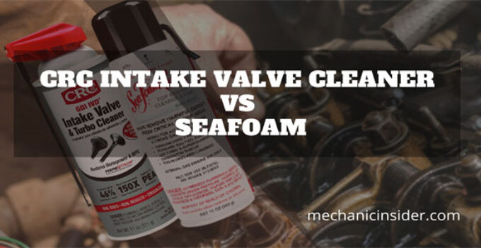 CRC Intake Valve Cleaner vs Seafoam