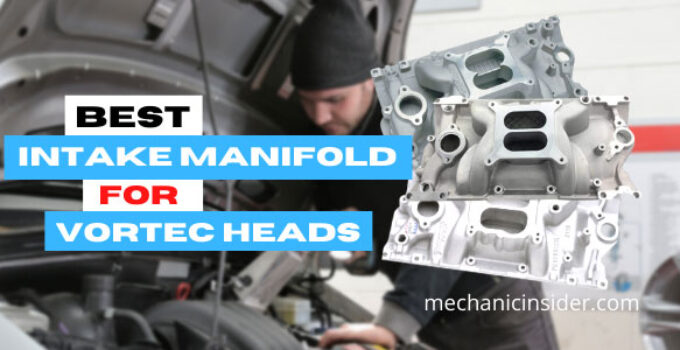 Best Intake Manifold for Vortec Heads – [2024]